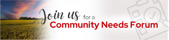 Join Us for a Community Needs Forum